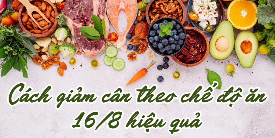 Cách thực hành phương pháp giảm cân theo chế độ ăn 16/8 hiệu quả